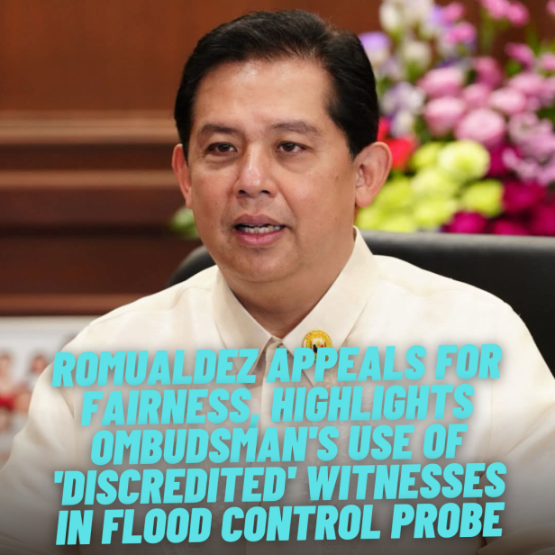 ROMUALDEZ APPEALS FOR FAIRNESS, HIGHLIGHTS OMBUDSMAN’S USE OF ‘DISCREDITED’ WITNESSES IN FLOOD CONTROL&nbsp;PROBE